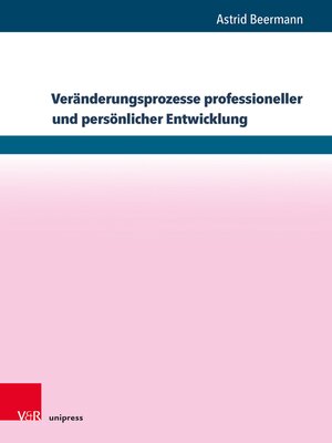 cover image of Veränderungsprozesse professioneller und persönlicher Entwicklung